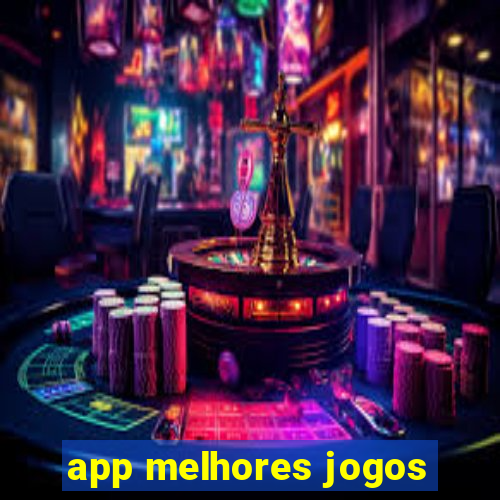 app melhores jogos